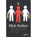 Pitch Perfect: Raising Capital for Your Startup