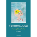 The Ecological Person: Disclosing Nature As Thou