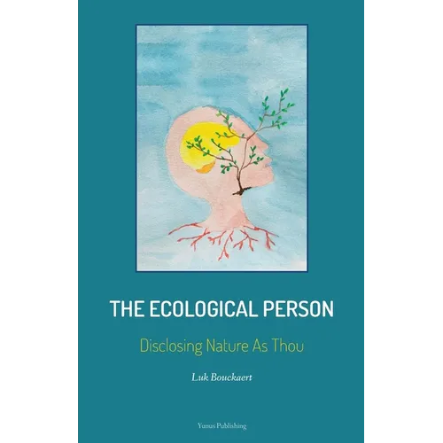 The Ecological Person: Disclosing Nature As Thou