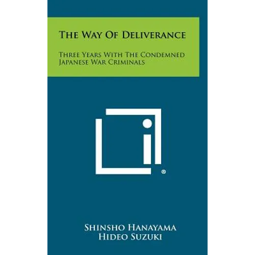 The Way of Deliverance: Three Years with the Condemned Japanese War Criminals