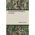 On Quantitative Thinking In Economics