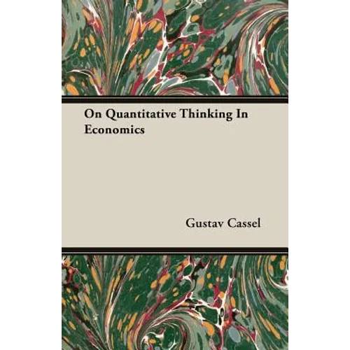 On Quantitative Thinking In Economics