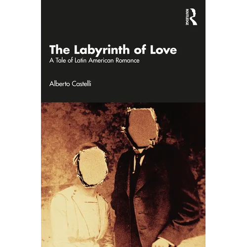 The Labyrinth of Love: A Tale of Latin American Romance