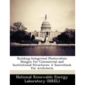 Building-Integrated Photovoltaic Designs for Commercial and Institutional Structures: A Sourcebook for Architects