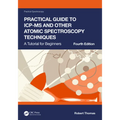 Practical Guide to ICP-MS and Other Atomic Spectroscopy Techniques: A Tutorial for Beginners