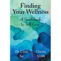 Finding Your Wellness: A Guidebook to Self-Care