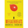 MegaThreats: Ten Dangerous Trends That Imperil Our Future, And How to Survive Them