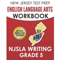 NEW JERSEY TEST PREP English Language Arts Workbook NJSLA Writing Grade 5