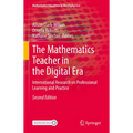 The Mathematics Teacher in the Digital Era: International Research on Professional Learning and Practice
