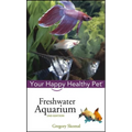 Freshwater Aquarium: Your Happy Healthy Pet
