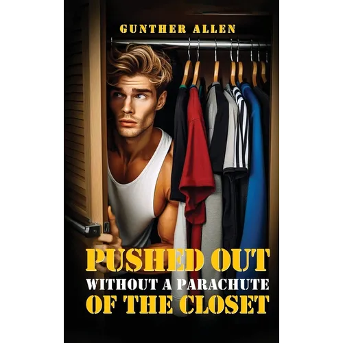 Pushed Out of the Closet Without A Parachute