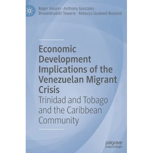Economic Development Implications of the Venezuelan Migrant Crisis: Trinidad and Tobago and the Caribbean Community