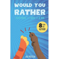 Would You Rather: Questions for Kids by a Kid