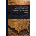 From Private to Publicly Owned Transit in the Bay Area