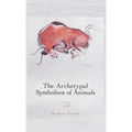 The Archetypal Symbolism of Animals: Lectures Given at the C.G. Jung Institute, Zurich, 1954-1958