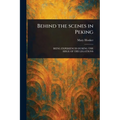 Behind the Scenes in Peking