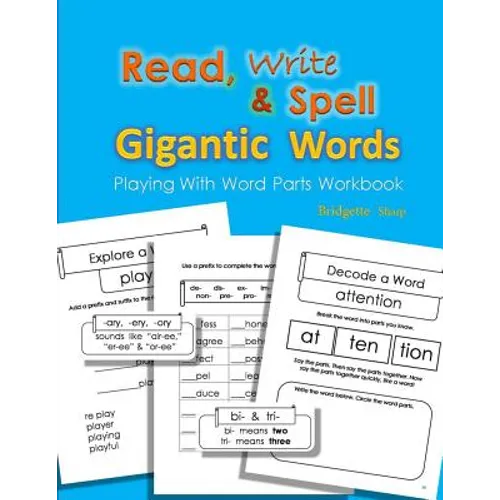 Read, Write & Spell Gigantic Words: Playing with Word Parts Workbook