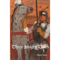 Three Knight Tales