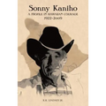 Sonny Kaniho: A Profile in Hawaiian Courage 1922-2009