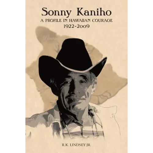 Sonny Kaniho: A Profile in Hawaiian Courage 1922-2009