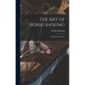 The art of Horse-shoeing: A Manual for Farriers