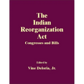 The Indian Reorganization Act: Congresses and Bills