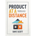 Product at a Distance: Innovation in the Era of Distributed Teams
