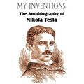 My Inventions: The Autobiography of Nikola Tesla