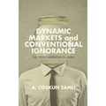 Dynamic Markets and Conventional Ignorance: The Great American Dilemma