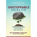 Unstoppable Health: 7 Breakthrough Habits to Feel Younger, Grow Stronger, And Enjoy More Energy
