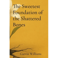 The Sweetest Foundation of the Shattered Bones