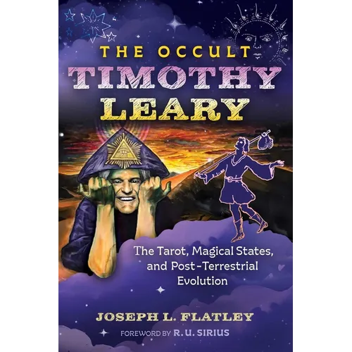 The Occult Timothy Leary: The Tarot, Magical States, and Post-Terrestrial Evolution