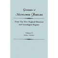 Genealogies of Mayflower Families from the New England Historical and Genealogical Register. in Three Volumes. Volume II: Gibbs - Parker