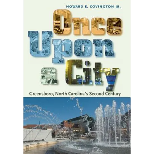 Once Upon a City: Greensboro, North Carolina's Second Century