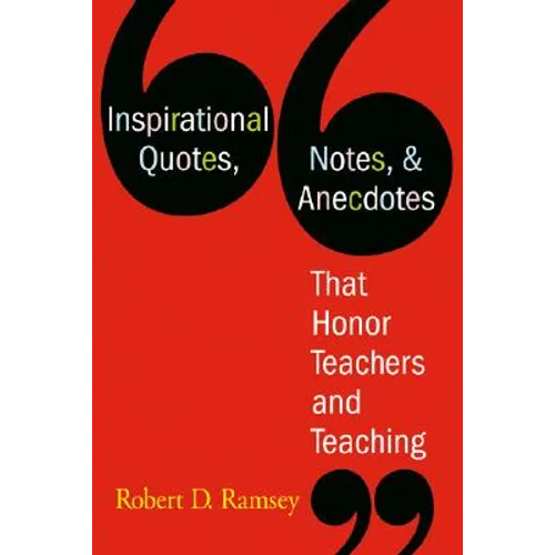 Inspirational Quotes, Notes, & Anecdotes That Honor Teachers and Teaching