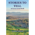 STORIES TO TELL of Lives Lived Well