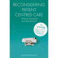 Reconsidering Patient Centred Care: Between Autonomy and Abandonment