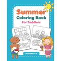 Summer Coloring Book For Toddlers: Fun Summertime Activity Workbook For Kids Ages 3-5