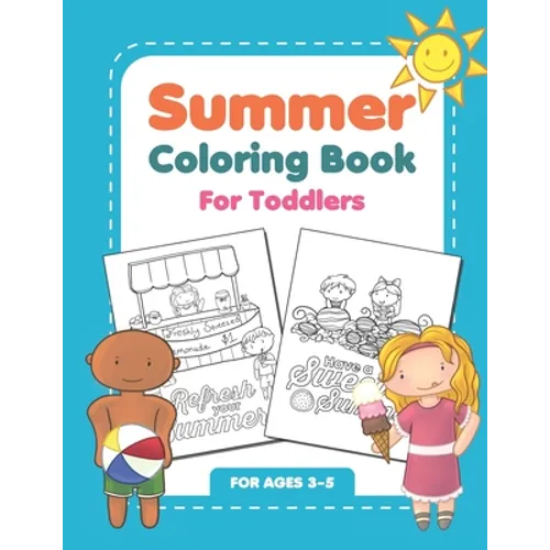 Summer Coloring Book For Toddlers: Fun Summertime Activity Workbook For Kids Ages 3-5