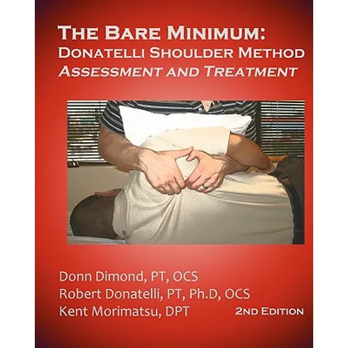 The Bare Minimum: Donatelli Shoulder Method Assessment and Treatment 2nd Edition