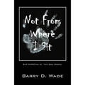 Not From Where I Sit: Sam Christian in, 'His Own Words'