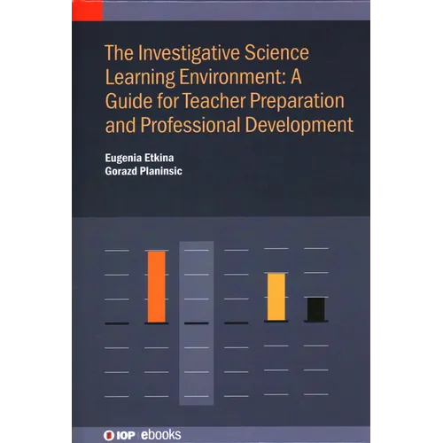The Investigative Science Learning Environment: A Guide for Teacher Preparation and Professional Development: A guide for teacher preparation and prof