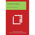 Thought Power: Or Radio Mentalism: Personal Power Books V8