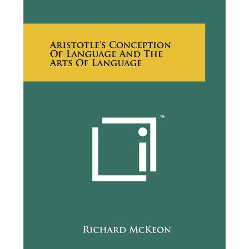 Aristotle's Conception of Language and the Arts of Language