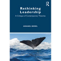 Rethinking Leadership: A Critique of Contemporary Theories