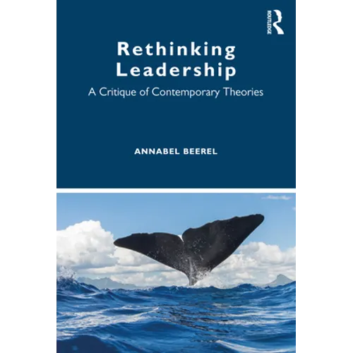 Rethinking Leadership: A Critique of Contemporary Theories