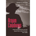 Aryan Cowboys: White Supremacists and the Search for a New Frontier, 1970-2000