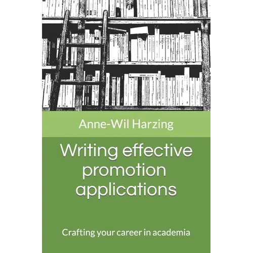 Writing effective promotion applications: Crafting your career in academia