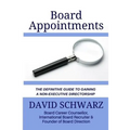 Board Appointments: The Definitive Guide to Gaining a Non-Executive Directorship