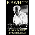 E.B. White: A Biography